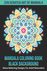 Mandala Coloring Book Black Background - Zen Scratch Art Of Mandala