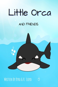 Little Orca and friends