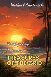 Treasures of the Grid: Archipelago Enigmas