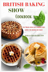 British Baking Show Cookbook