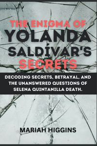 Enigma of Yolanda Saldívar's Secrets