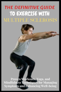 Definitive Guide to Exercise with Multiple Sclerosis