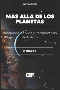 Más Allá de los Planetas: Búsqueda de Vida y Perspectivas de Futuro