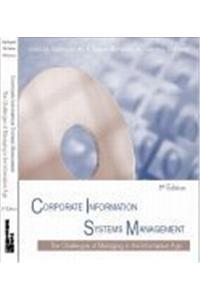 Corporate Information Systems Management: The Challenges of Managing in an Information Age: Text and Cases