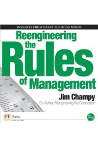 Reengineering the Rules of Management