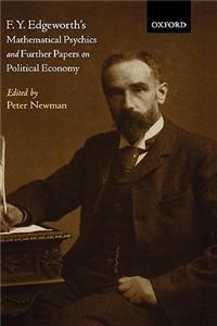 F. Y. Edgeworth's Mathematical Psychics and Further Papers on Political Economy