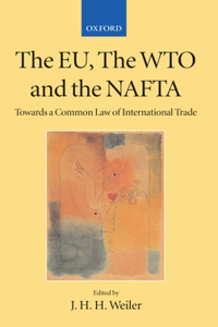 Eu, the Wto, and the NAFTA