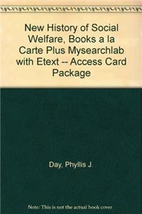 New History of Social Welfare, Books a la Carte Plus Mylab Search with Etext -- Access Card Package