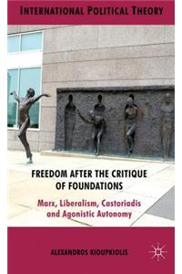 Freedom After the Critique of Foundations