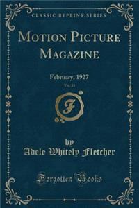 Motion Picture Magazine, Vol. 33