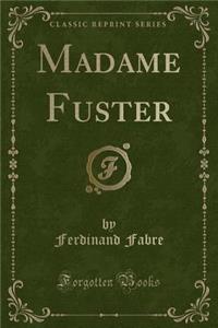 Madame Fuster (Classic Reprint)