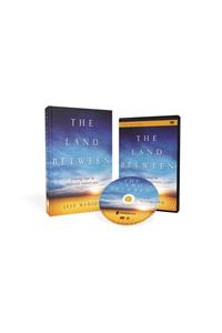 The Land Between Book with DVD: Finding God in Difficult Transitions