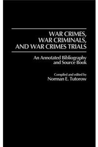War Crimes, War Criminals, and War Crimes Trials