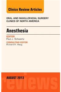 Anesthesia, an Issue of Oral and Maxillofacial Surgery Clinics