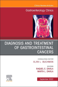 Diagnosis and Treatment of Gastrointestinal Cancers, an Issue of Gastroenterology Clinics of North America, E-Book