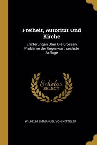 Freiheit, Autorität Und Kirche