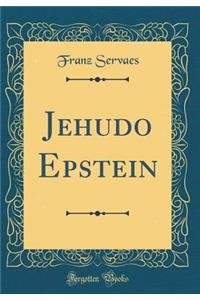 Jehudo Epstein (Classic Reprint)