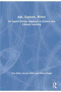 Ask, Explore, Write!