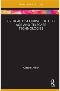 Critical Discourses of Old Age and Telecare Technologies
