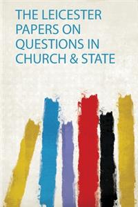 The Leicester Papers on Questions in Church & State