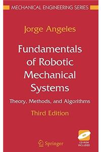 Fundamentals of Robotic Mechanical Systems: Theory, Methods, and Algorithms