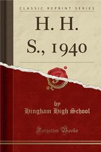 H. H. S., 1940 (Classic Reprint)