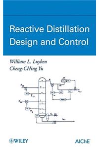 Reactive Distillation Design and Control