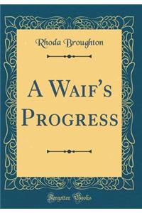 A Waif's Progress (Classic Reprint)