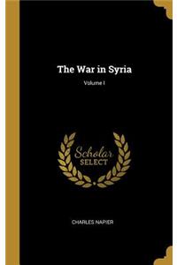 War in Syria; Volume I