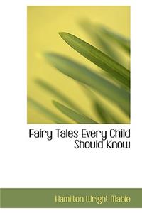 Fairy Tales Every Child Should Know