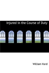 Injured in the Course of Duty