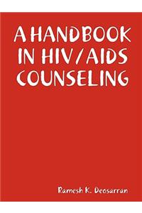Handbook in Hiv/AIDS Counseling