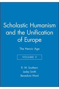 Scholastic Humanism and the Unification of Europe