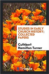 Studies in Early Church History; Collected Papers