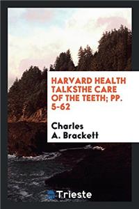 HARVARD HEALTH TALKSTHE CARE OF THE TEET