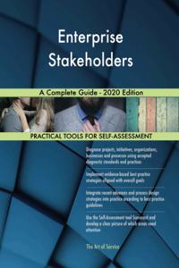 Enterprise Stakeholders A Complete Guide - 2020 Edition