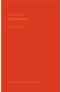 The Theory of Sex Allocation. (MPB-18), Volume 18