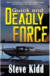 Quick and Deadly Force