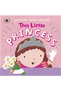 Ladybird Touch And Feel: This Little Princess
