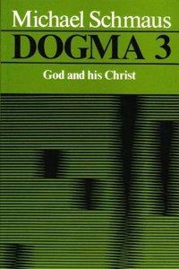 Dogma: God and His Christ v. 3