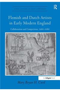 Flemish and Dutch Artists in Early Modern England