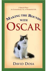 Making the Rounds with Oscar