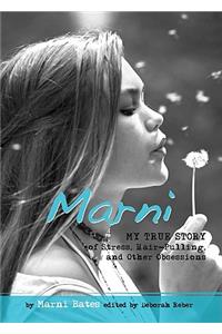 Marni: My True Story of Stress, Hair-Pulling, and Other Obsessions