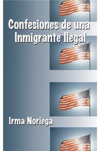 Confesiones de una Inmigrante Ilegal