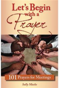 Let's Begin with a Prayer
