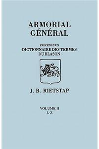 Armorial General, Precede Du'un Dictionnaire Des Terms Du Blason. in French. in Three Volumes. Volume II, L-Z