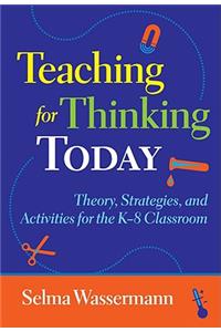 Teaching for Thinking Today