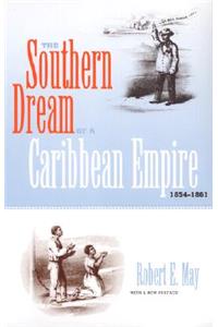 The Southern Dream of a Caribbean Empire, 1854-1861