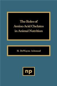 Roles of Amino Acid Chelates in Animal Nutrition
