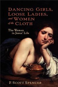 Dancing Girls, Loose Ladies, and Women of the Cloth